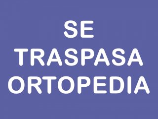 Se traspasa Ortopedia
